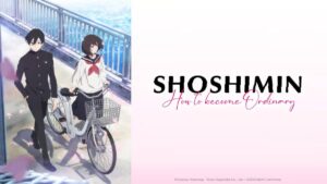 SHOSHIMIN: How to Become Ordinary Anime