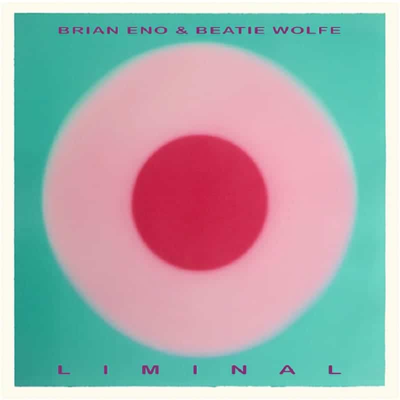 Brian Eno and Beatie Wolfe โย Liminal