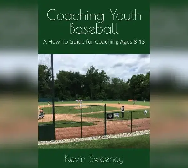 Coaching Youth Baseball: A How-To Guide for Coaching Ages 8-13 by Kevin Sweeney