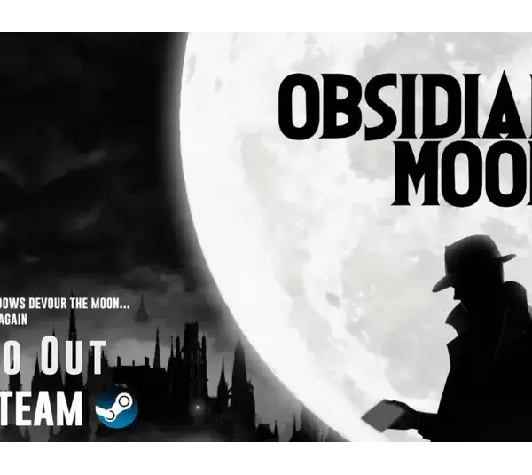 Silhouette of a person with a hat in front of a large moon. Gothic skyline, ominous clouds, and “Obsidian Moon” text convey mystery and intrigue. Demo available on Steam.