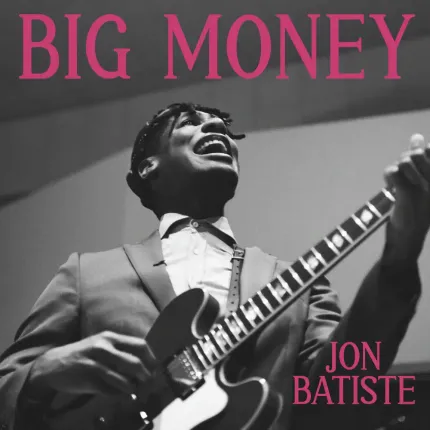Album Cover for Big Money by Jon Batiste, Courtesy of Verve/Interscope Records