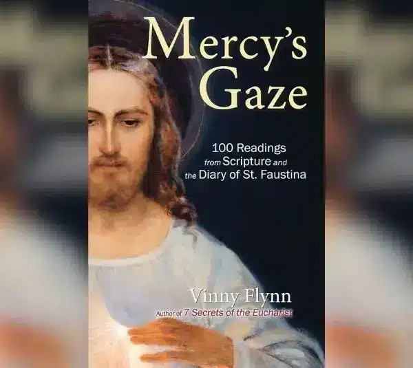 Book cover for Mercy's Gaze: 100 Readings from Scripture and the Diary of St Faustina edited by Vinny Flynn