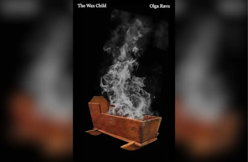 Cover of "The Wax Child" by Olga Ravn, trans. from the Danish by Martin Aitken. Courtesy of New Directions