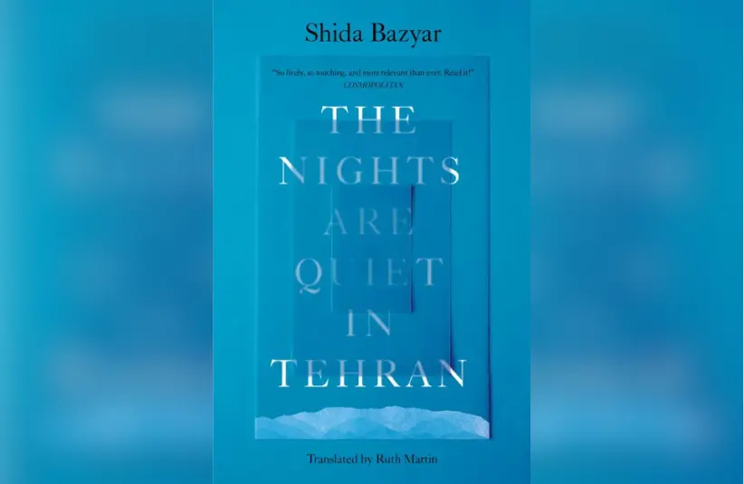 Cover for "The Nights Are Quiet in Tehran" by Shida Bazyar, Translated by Ruth Martin. Courtesy of Scribe