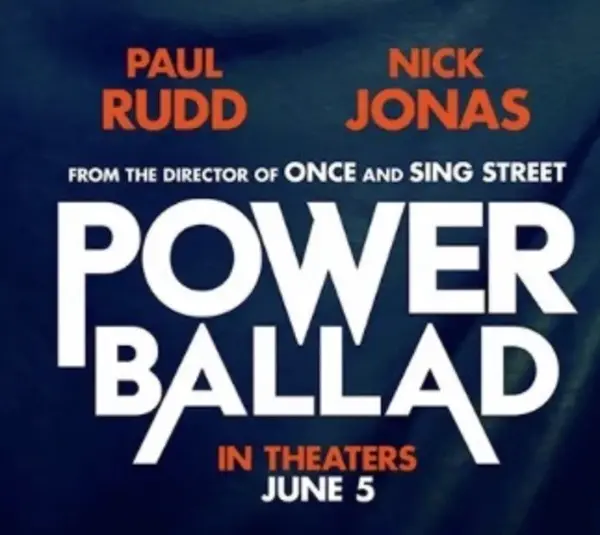 “Power Ballad” coming June 2026 w/Paul Rudd & Nick Jonas