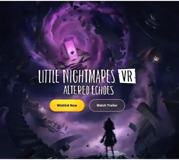 Little Nightmares VR Altered Echoes wishlist and title art