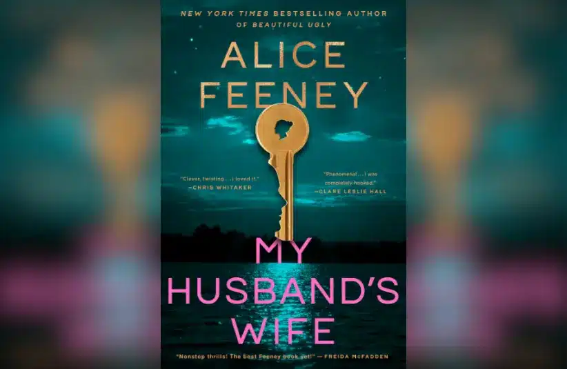 Cover for "My Husband's Wife" by Alice Feeney. Courtesy of Macmillan Publishers